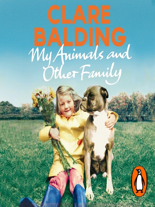 Title details for My Animals and Other Family by Clare Balding - Available